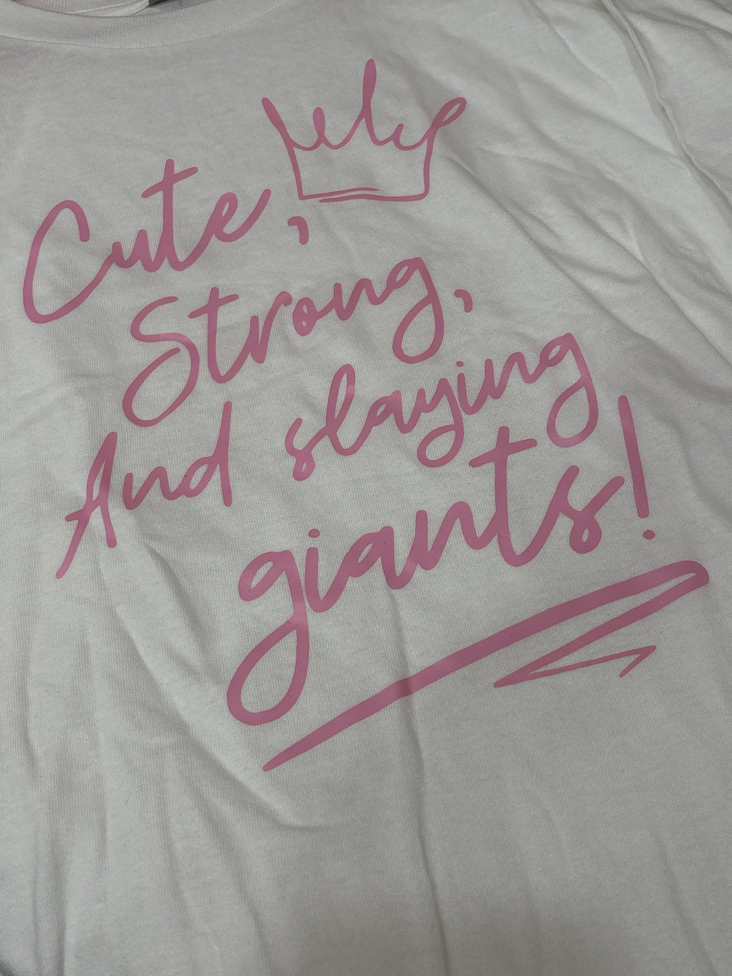 Cute, Strong, And Slaying Giants girls T-Shirt Think Cute Boutique