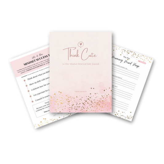 Think Cute 30-Day Mindset Renewal Daily Journal (Second Edition): Discover the simple process of renewing your mind and gaining clarity to reduce stress and anxiety - Daily Prompts - New Mindset