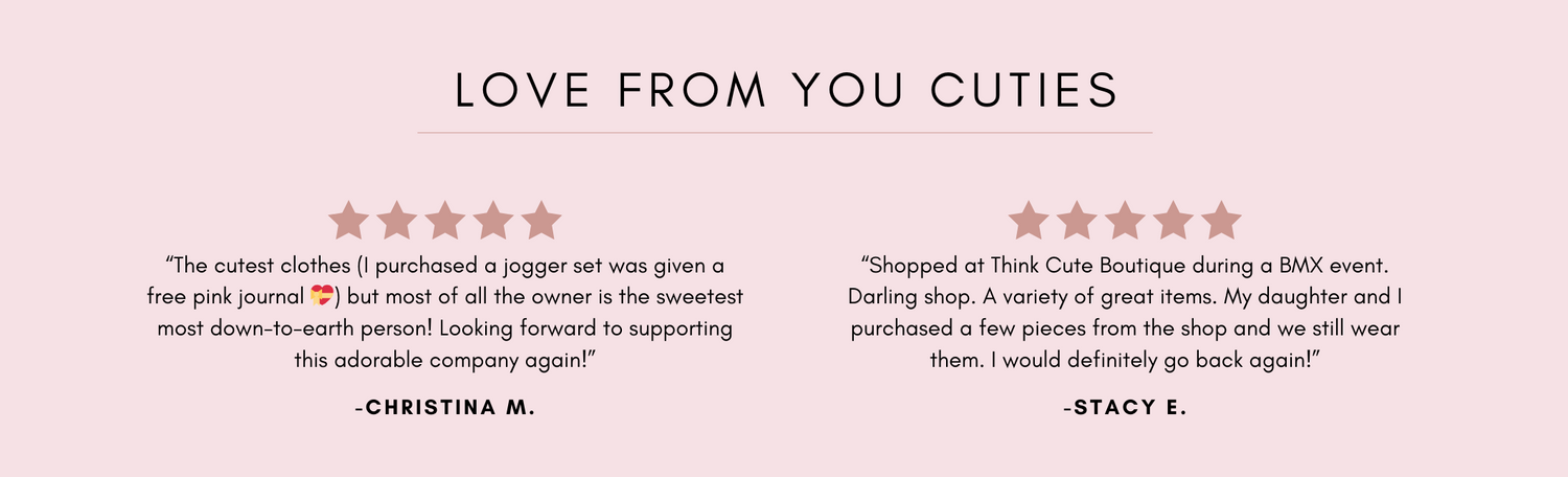What our customers are saying about us at think cute boutique