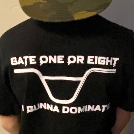 BMX Gate One Or Eight Im Gunna Dominate Unisex Shirt Think Cute Boutique