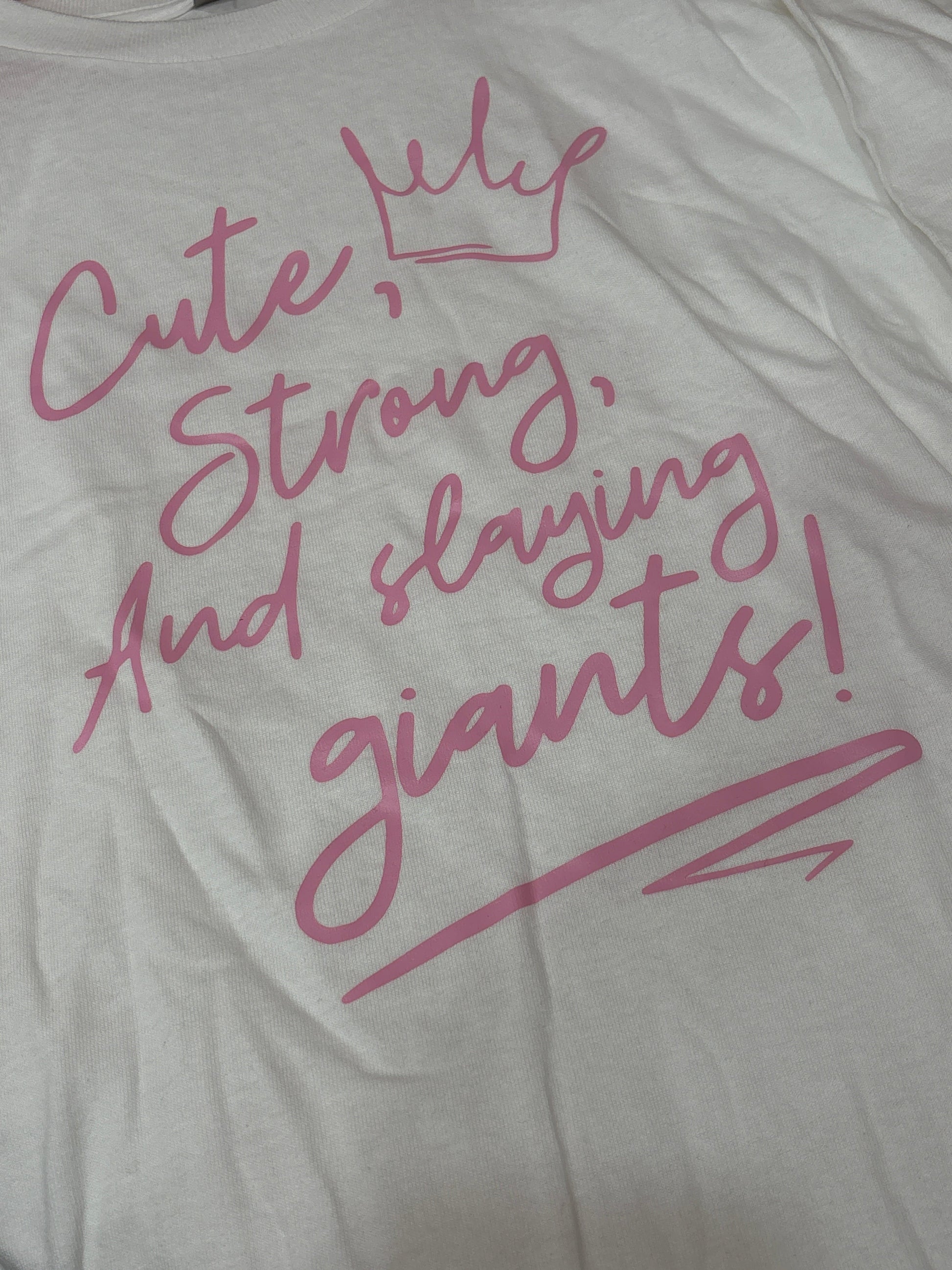 Cute, Strong, And Slaying Giants girls T-Shirt Think Cute Boutique
