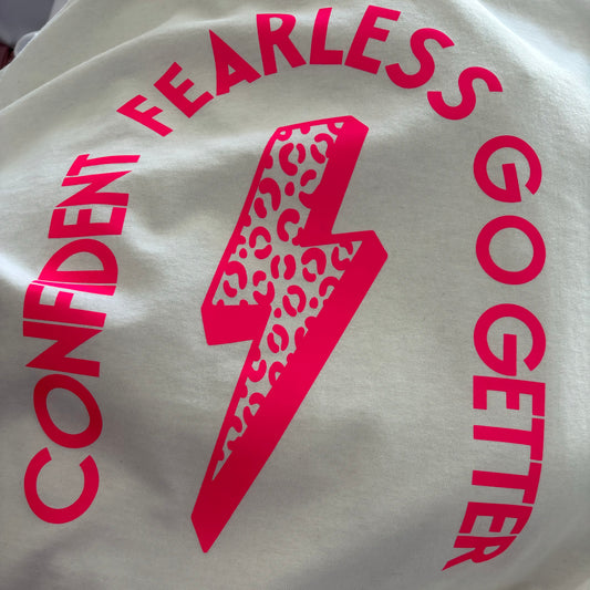 Confident Fearless Go Getter Girls shirt